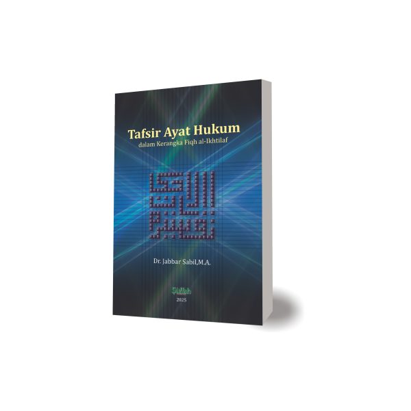 Tafsir Ayat Hukum dalam Kerangka Fiqh al-Ikhtilāf